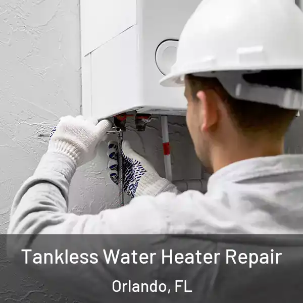  Tankless Water Heater Repair Orlando, FL