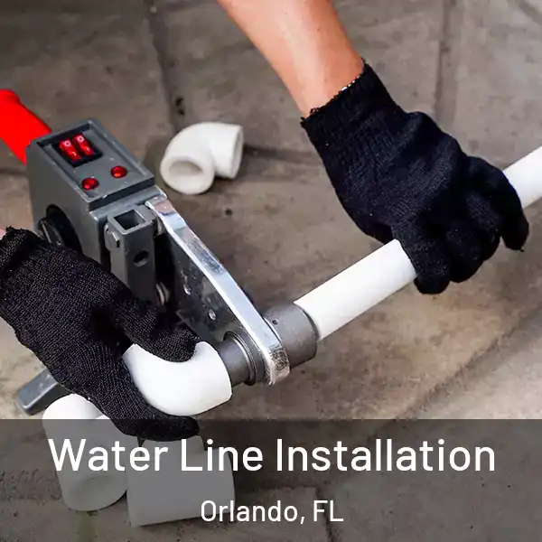  Water Line Installation Orlando, FL